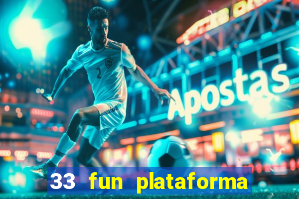 33 fun plataforma de jogos